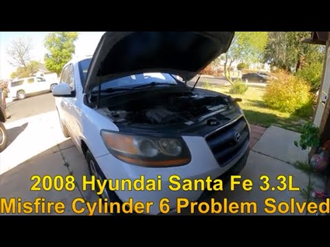 2008 Hyundai Santa Fe 3 3L Misfire Cylinder 6 Problem Solved