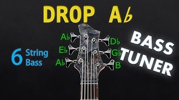 DROP Ab - 6 STRING BASS Tuning (Tuner)