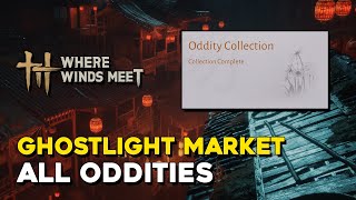 Where Winds Meet Ghostlight Market All Oddity Locations