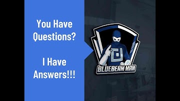 Bluebeam - You have Questions??  I have Answers!!