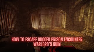 Warlord s Ruin - How to Escape the Bugged Prison Encounter FIXED