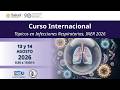 Día 2. Curso Internacional. Tópicos en Infecciones Respiratorias, INER 2026