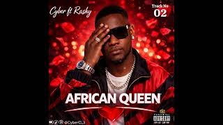 African Queen  Cyber  Theloveep  Ft Yoh Rashy