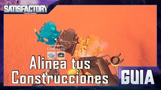 Satisfactory 1.0 - Pulsando Control al enfrentar 2 construcciones te las alinea