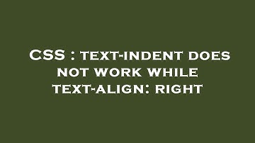 CSS : text-indent does not work while text-align: right