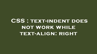 CSS : text-indent does not work while text-align: right
