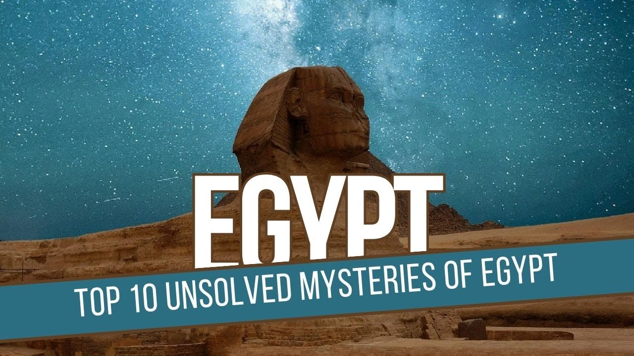 The Unsolved Mysteries of Egypt - YouTube