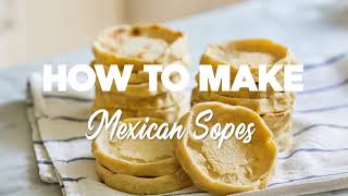 How To Make Mexican Sopes FROM SCRATCH Where Are Sopes From
