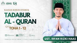 Kajian Subuh Syuruq | Ust. Irfan Rizki Haas | Tadabbur Al Quran