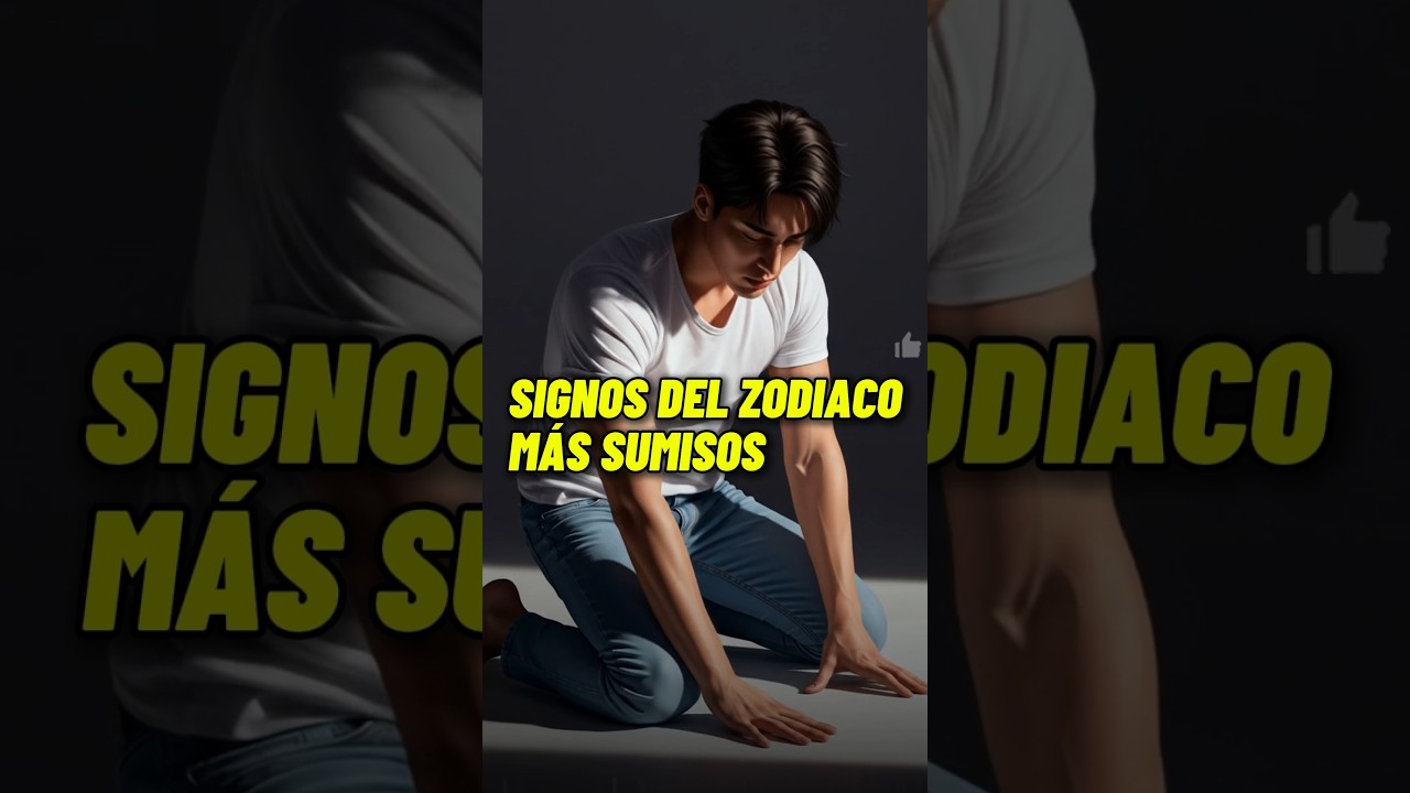 Los MÁS SUMISOS del Zodiaco
