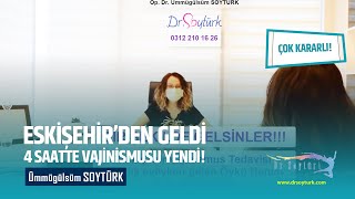 eskisehir vajinismus tedavisi 4 aylik evliyken gelen oyku hanim 4 saatte basardi youtube