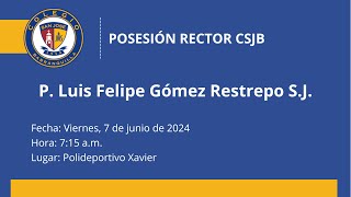 Posesión P. Luis Felipe Gómez Restrepo S.J.