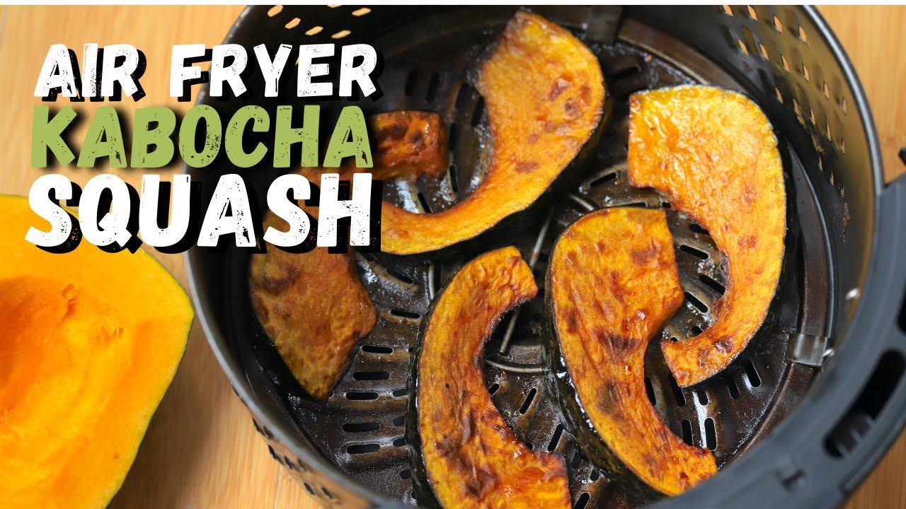 Air Fryer Kabocha Squash Recipe YouTube