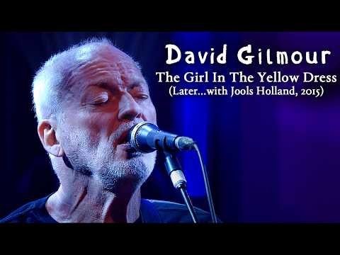 David Gilmour - The Girl In The Yellow Dress (Later...with Jools Holland, 29 Sep 2015)