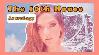 The 10th House: Your Career & More