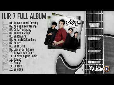 ILIR 7 Full album terbaru 2022 enak Di dengar pas nyantai...