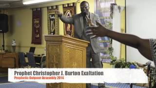 Prophetic Outpour Assembly 2014 Prophet Christopher Burton Exaltation