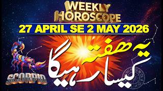 SCORPIO WEEKLY HOROSCOPE &amp; PREDICTIONS | 27 APRIL TO 3 MAY 2026