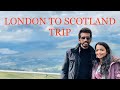 London to scotland 3 daytrip  angel tours  travel vlog
