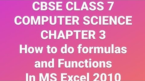 CBSE Class 7 Computer Science Chapter 3 Formulas and Functions in Microsoft Excel 2010