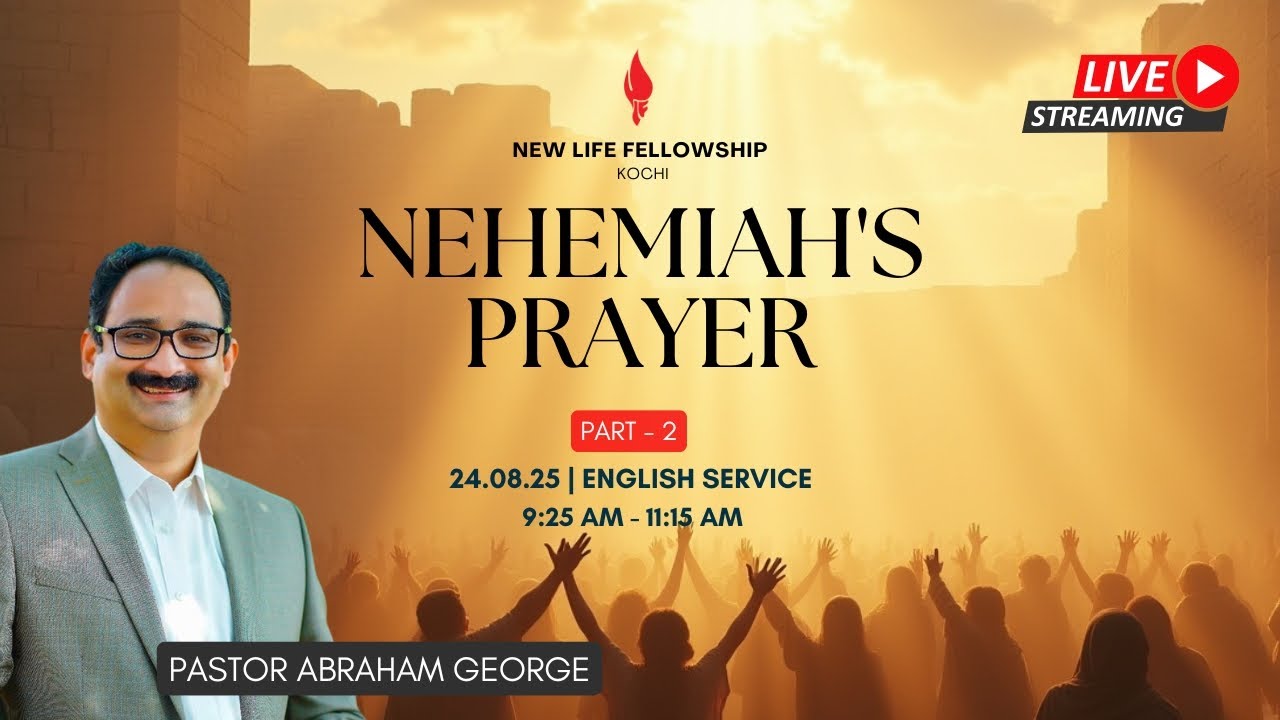 24th Aug 2025 | Nehemiah's Prayer | Ps. Abraham George