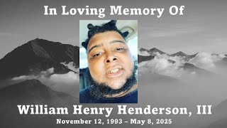William Henry Henderson, III - Celebration of Life