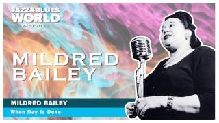 Mildred Bailey - When Day Is Done