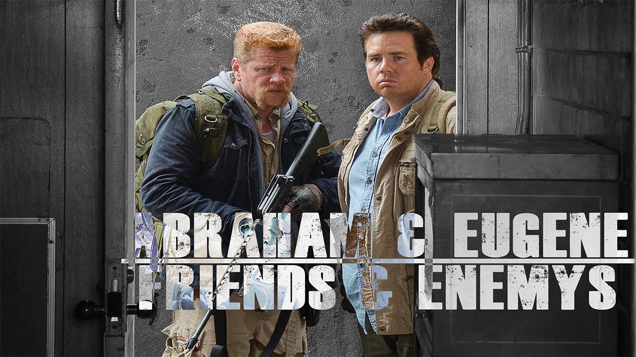 Abraham & Eugene || Friends & Enemies