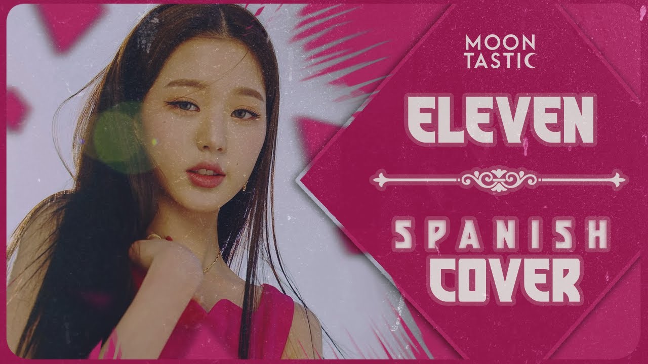 [COVER] IVE 💜 ELEVEN 💜 (ESPAÑOL) MOONTASTIC