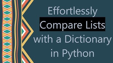 Effortlessly Compare Lists with a Dictionary in Python