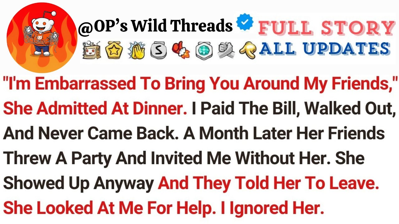 ＂I'm Embarrassed To Bring You Around My Friends,＂ She Admitted At Dinner  I Paid The Bill, Walk