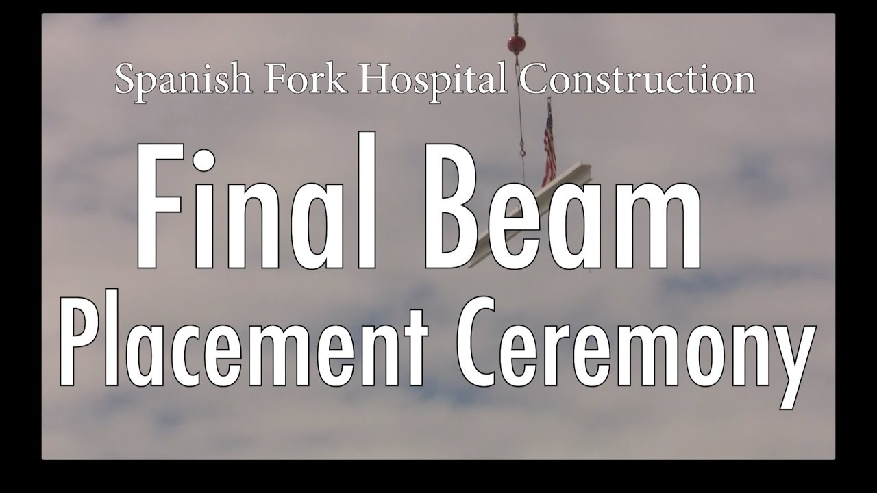 Spanish Fork IHC Hospital Final Beam Placement YouTube