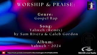 Worship:  Yahweh Remix by Sam Rivera & Caleb Gordon  14 Segment