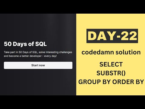 day 22 | 50 Days of SQL | SELECT, SUBSTR, GROUP BY, ORDER BY | SQL QUERY