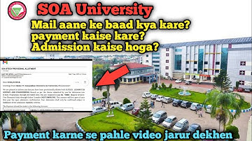 Admission process after mail | Payment details | SOA University Bhubaneswar | Documents upload