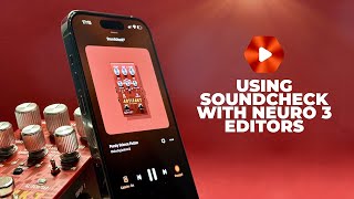 How To Use Soundcheck With Neuro 3S Effect Editors