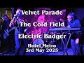 Velvet Parade - The Cold Field - Electric Badger @ Adelaide May 2025