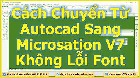 🌹 Cách Chuyển Từ Autocad Sang Microstation V7 SE Không Lỗi Font