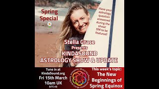 'New Beginnings of Spring Equinox', Astrology Show &amp; Update on KindaSound Radio 15/3/24
