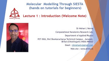 Welcome Note- Introduction to molecular modelling through siesta- Dr.Mohan L Verma