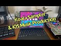 Koala Sampler & iOS Music Production – why I canceled my Maschine+ order