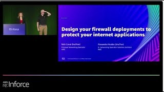 AWS re:Inforce 2022 - Design your firewall deployments to protect your internet applications(NIS301)