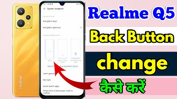 realme q5 back button settings | realme q5 change navigation buttons