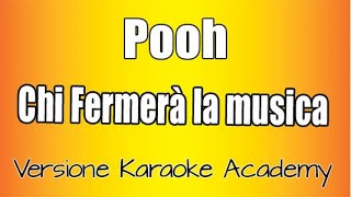 Video thumbnail of "Pooh -  Chi fermerà la musica  (Versione Karaoke Academy Italia)"