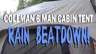 COLEMAN CABIN TENT RAIN BEATDOWN! | 6 Man Instant Tent VS.12 HRS. Of Rain