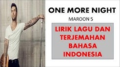ONE MORE NIGHT- MAROON 5 | LIRIK LAGU DAN TERJEMAHAN BAHASA INDONESIA  - Durasi: 3:39. 
