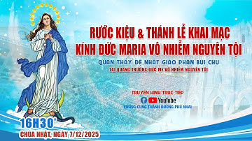 RƯỚC KIỆU & THÁNH LỄ KHAI MẠC KÍNH ĐỨC MARIA VÔ NHIỄM NGUYÊN TỘI - QUAN THẦY GIÁO PHẬN BÙI CHU 2025