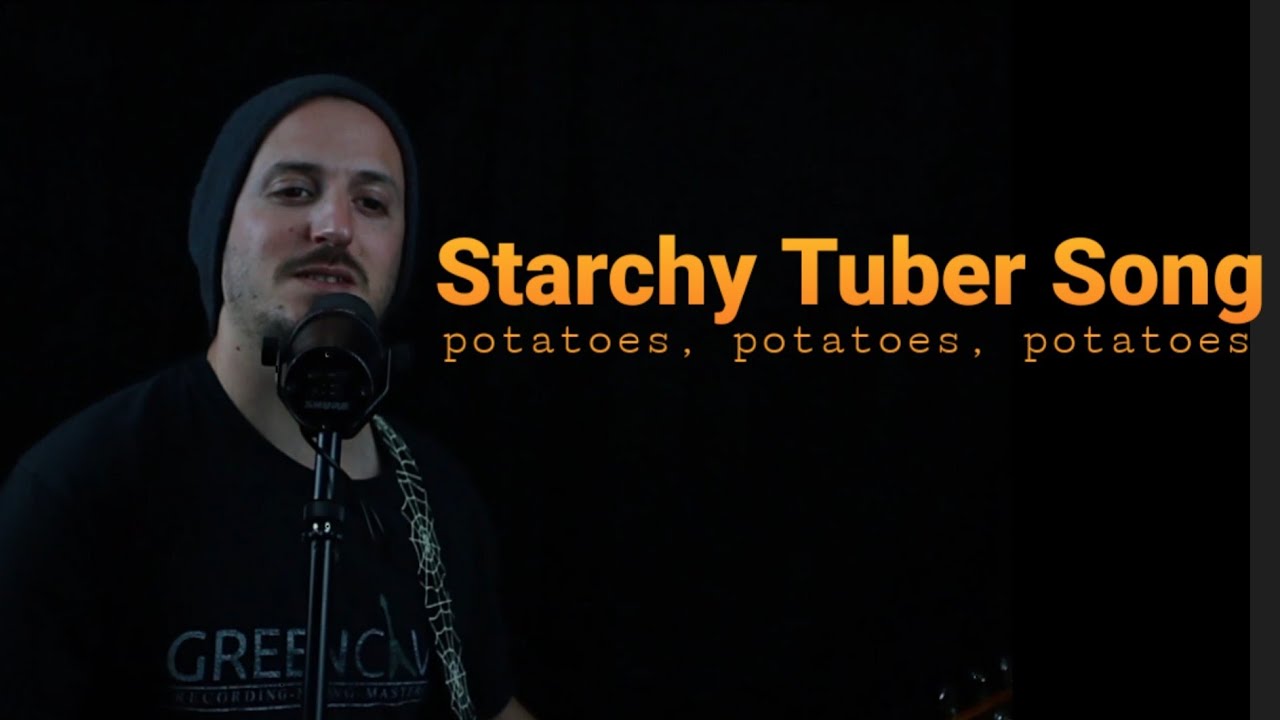Starchy Tuber Song potatoes Potatoes Potatoes By Eric Castiglia 
