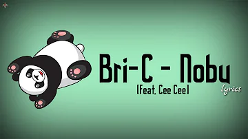 Bri-C - Nobu [Feat. Cee Cee] (lyrics)