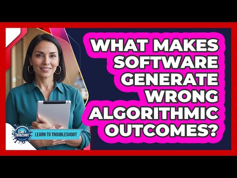 What Makes Software Generate Wrong Algorithmic Outcomes?